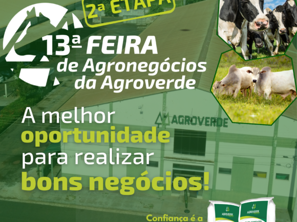 2ª Etapa da 13ª Feira de Agronegócios da AGROVERDE acontece de 02 a 04/10