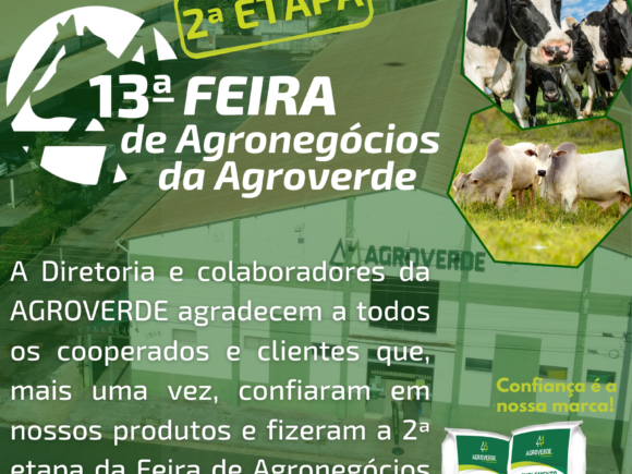 AGROVERDE agradecem a todos os cooperados e clientes por participaram da 2ª etapa da nossa feira