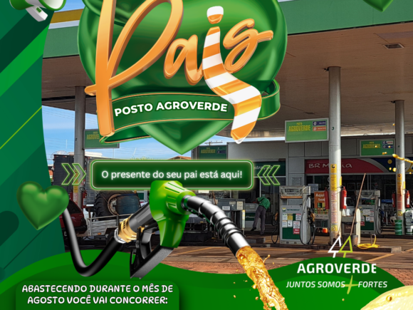 🎁 Promoção Mês dos Pais – Posto AGROVERDE 🚗⛽
