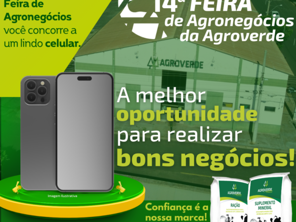 Mais uma promoção imperdível na 2ª Etapa da 14ª Feira de Agronegócios da AGROVERDE!